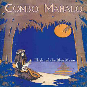 Combo Mahalo - Flight Of The Blue Manu