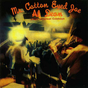 Al Dean - Mr. Cotton Eyed Joe