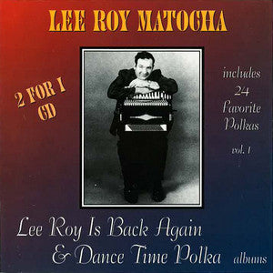 Lee Roy Matocha - Lee Roy Is Back Again / Dance Time Polka (Double Album)